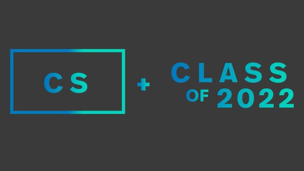 Image that says CS + Class of 2022
