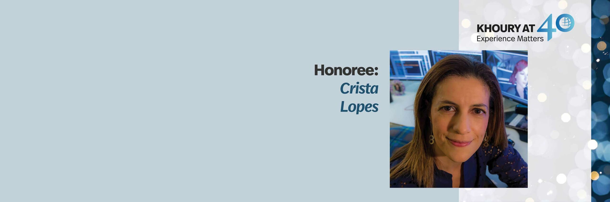 40 for 40 honoree: Crista Lopes